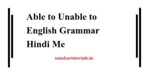 Able to Unable to English Grammar Hindi Me