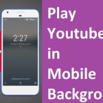 Play Youtube in Mobile Background