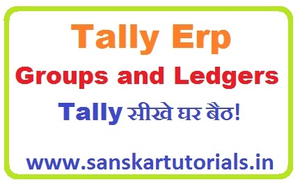 Tally Groups and Ledgers 1 Tally Groups and Ledgers