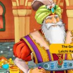 The Greedy King Lalchi Raja Ki Kahani
