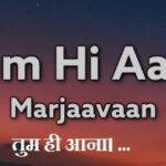 Tum Hi Aana Lyrics in Hindi