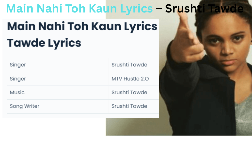 Main Nahi Toh Kaun Lyrics – Srushti Tawde 
